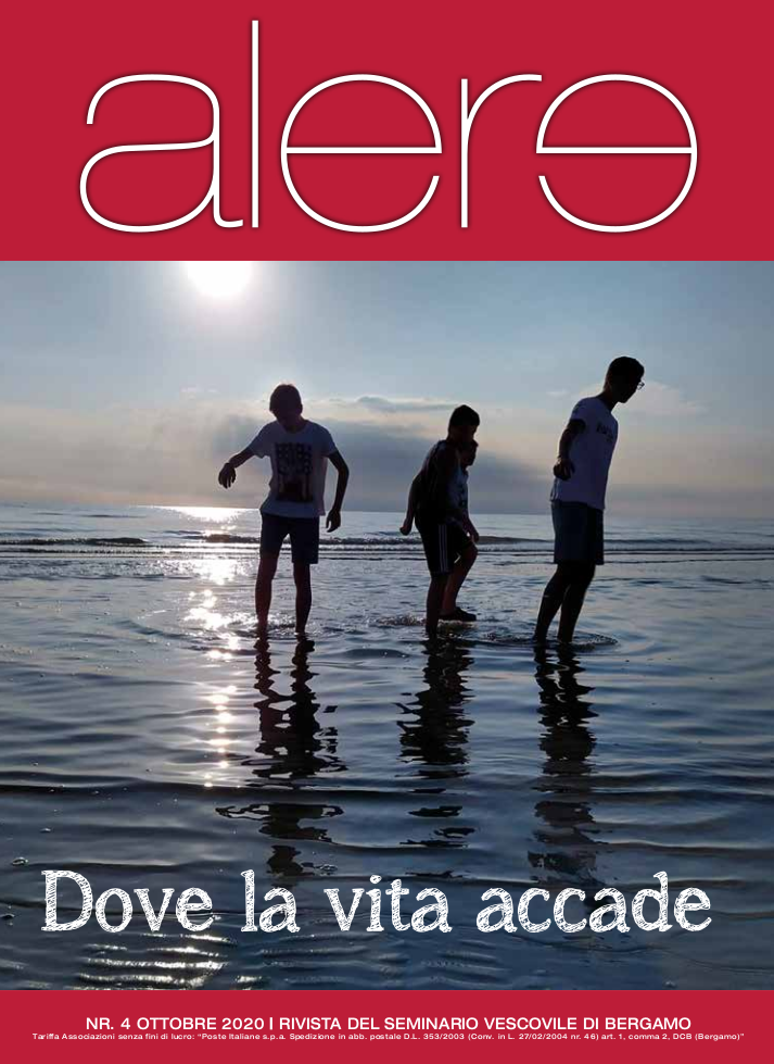"Dove la vita accade" - Alere 4/2020